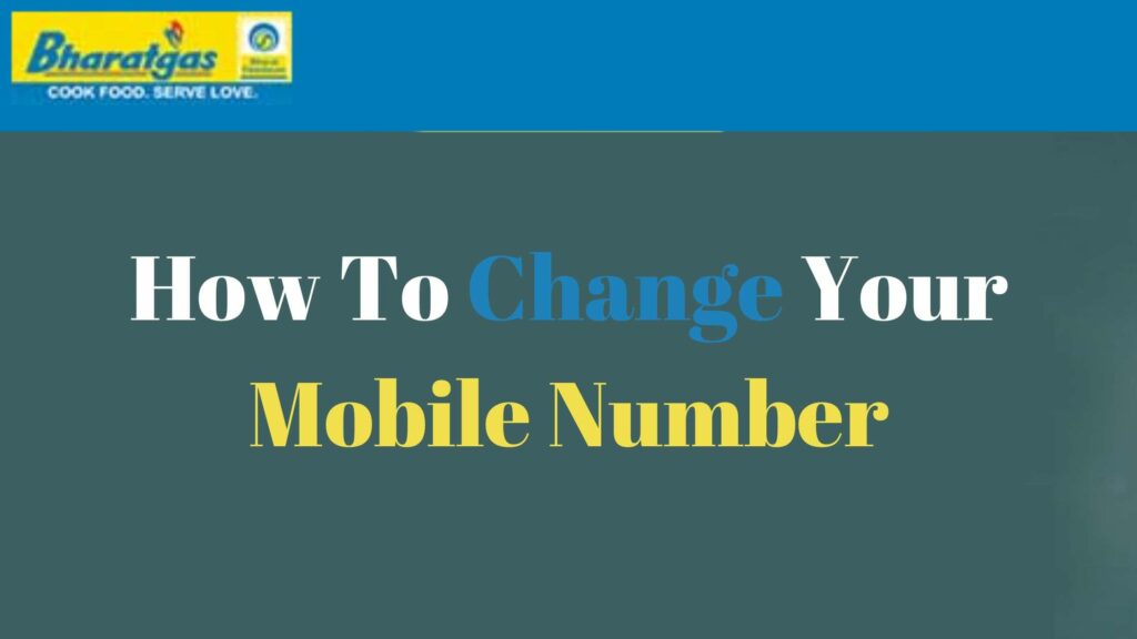 How To Change Mobile Number In Bharat Gas Online