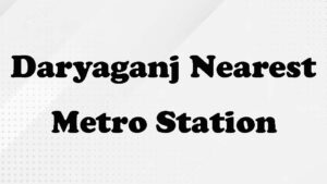Daryaganj Nearest Metro Station