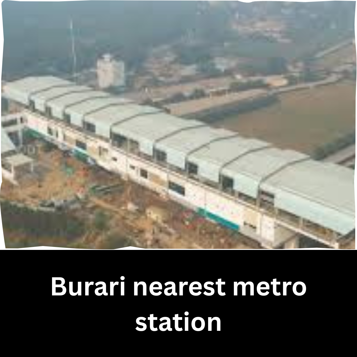 Burari Delhi Nearest Metro Staion